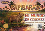 Capibaras: Mi Mundo de Colores, Libro de Colorear, Pintar (10 Ilustraciones) 23.5cm x 16.5cm